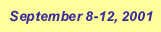 September 8-12, 2001